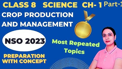 Class 8 Crop Production And Management For Olympiad | SOF 2023-24 | Class 8 Science Chapter 1 | NSO