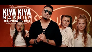 Kiya Kiya Mashup - Aniel Paragh ft. RAYN | Prod.by DevinBeats [Official Music Video] 