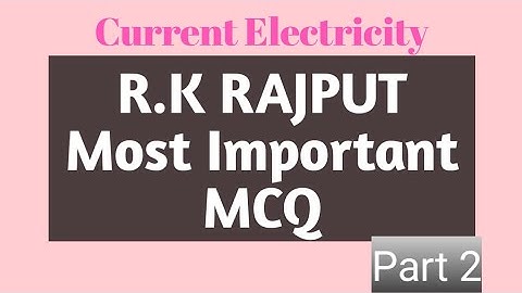 Current Electricity R.K.Rajput MCQ