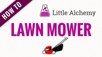 How to make LAWN MOWER in Little Alchemy