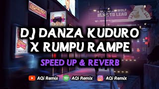 DJ Danza Kuduro X Rumpu Rampe Mengkane - Speed Up \u0026 Reverb