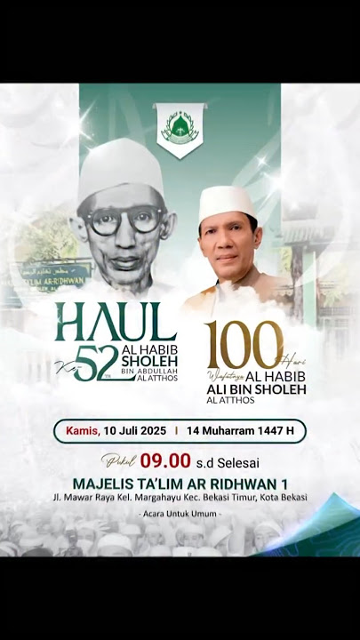 HAUL KE-52 AL-HABIB SHOLEH BIN ABDULLAH AL ATHOS & 100 HARI AL-HABIB ALI BIN SHOLEH AL ATHOS #haul