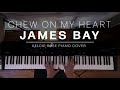 James Bay Chew On My Heart Kelcie Rose Piano Cover mp3