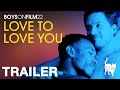 BOYS ON FILM 22: LOVE TO LOVE YOU - Official Trailer - Peccadillo Pictures