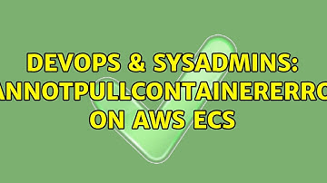DevOps & SysAdmins: CannotPullContainerError on AWS ECS (2 Solutions!!)
