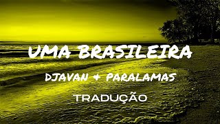 Djavan - Uma Brasileira - feat. Paralamas - Legendado   Tradução