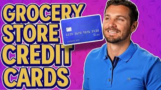 Grocery Store Credit Cards: Getting The Best Rewards (GUIDE)