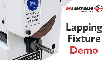 Robins Lapping Fixture demo
