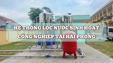 Hệ Thống Lọc Nước Sinh Hoạt Công Nghiệp Tại Hải Phòng - Lọc nước công nghiệp Việt Phát