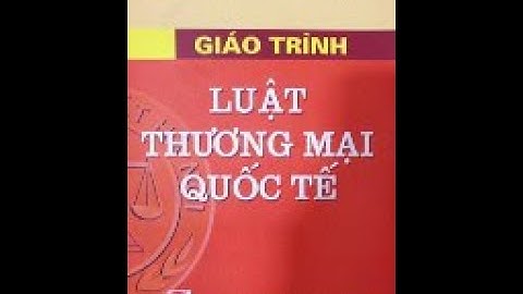 LUẬT THƯƠNG MẠI QUỐC TẾ - BUỔI 1
