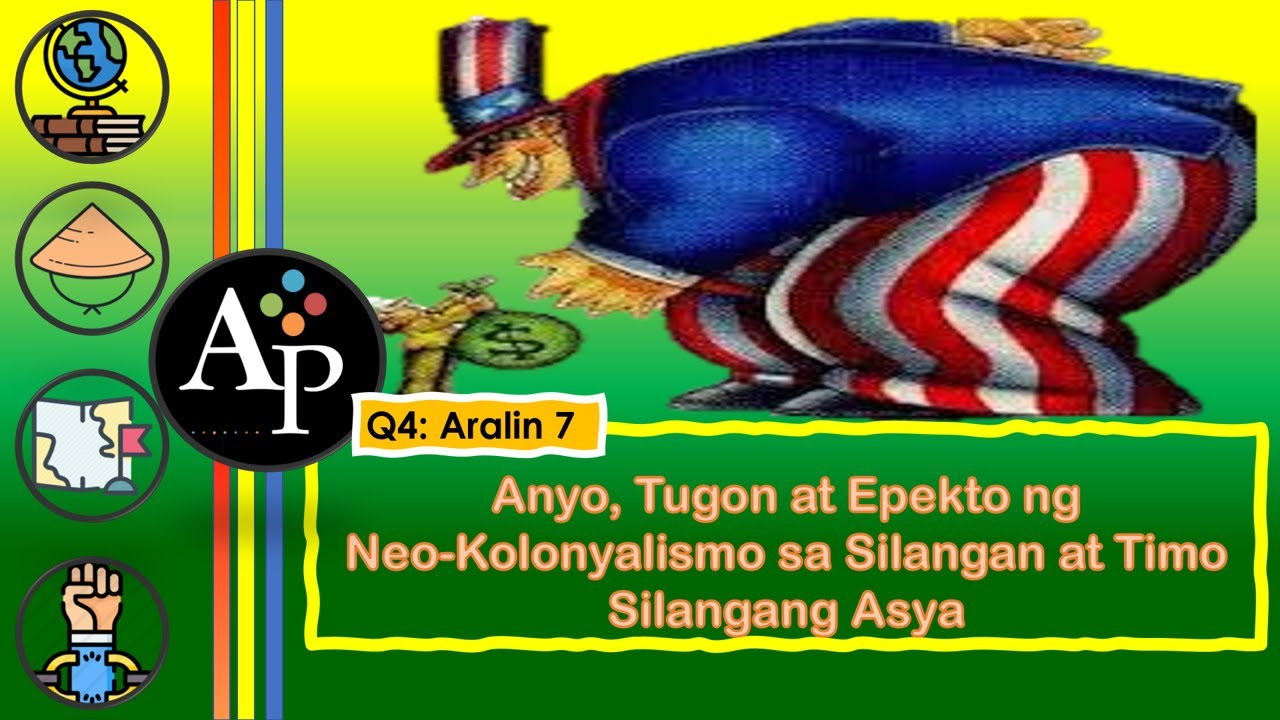 Qtr4 Ap 7 Aralin Anyo Tugon At Epekto Ng Neokolonyalismo Sa Silangan