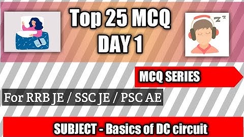 TOP 25 Electrical Basic DC circuit Objective MCQ || DAY 1