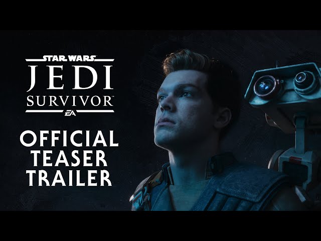 Star Wars Jedi: Survivor - Official Teaser class=