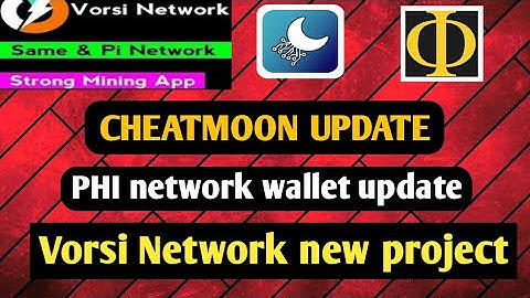 Vorsi mining app | Cheatmoon new update | Phi network wallet | phi network account create