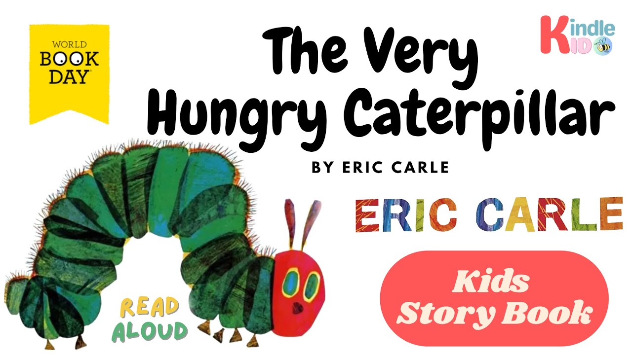 🌿 The Very Hungry Caterpillar | Eric Carle | Read Aloud Story for Kids ...