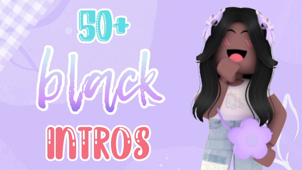 55 *FREE* GFX ANIMATED INTROS (NO CREDIT) *BLACK GIRLS ONLY* | xbobalotlxx ♡