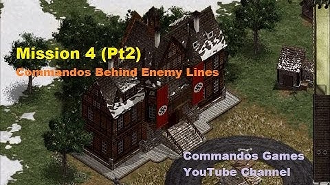 Commandos Behind Enemy Lines  Mission 4 (Pt2): Restore Pride
