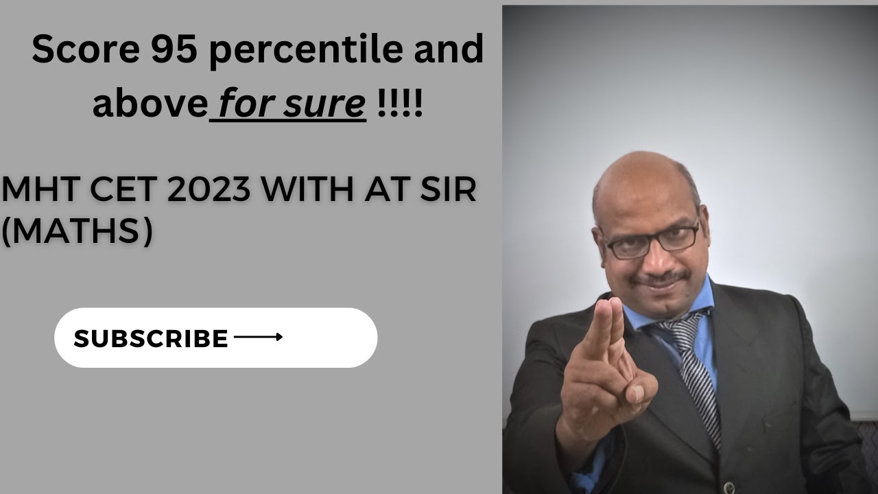 MHT CET 2023 with AT SIR (MATHS). Score 95 percentile & above FOR SURE !!!!
