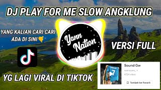 DJ PLAY FOR ME VERSI SLOW REMIX ANGKLUNG🎶 || YANG LAGI VIRAL DI TIKTOK🤙🎵