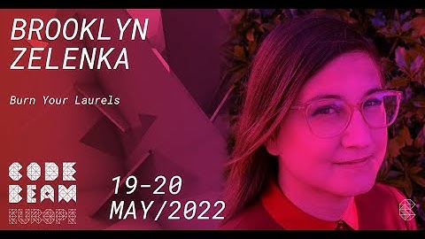 Burn Your Laurels | Brooklyn Zelenka | Code BEAM  Europe 2022