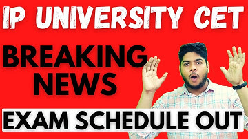 IP University Latest Update schedule for CET announced|GGSIPU Entrance exam dates complete details
