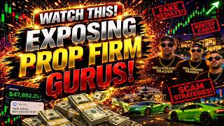 Exposing Prop Firm Gurus Watch This Now!
