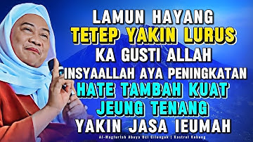 YAKINKEUN KA GUSTI ALLAH! Nasihat Abuya Uci Supaya Haté Tambah Kuat Jeung Tenang