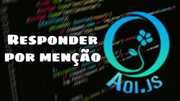 Como criar um bot em Aoi.js #5 (como fazer o bot responder a menção)