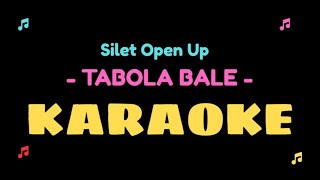 Silet Open Up – Tabola Bale (Karaoke Version) Original