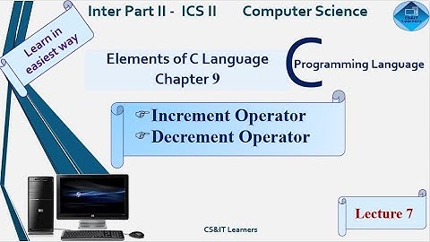 C Language | Ch9 | Increment Operator | Decrement Operator | Computer Science