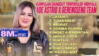 Download lagu KUMPULAN DANGDUT TERPOPULER MENYALA ADE ASTRID -GERENGSENG TEAM -JAYANTI-TUMARIMAH-BEURAT