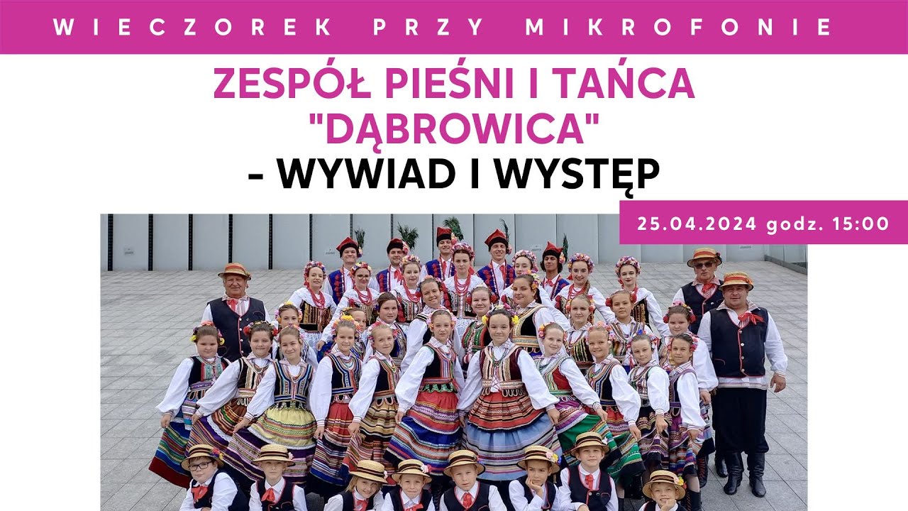 Zespół Pieśni i Tańca ”Dąbrowica” - wywiad i występ | Wieczorek przy Mikrofonie