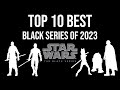 Ep430 top 10 best star wars the black series figures of 2023