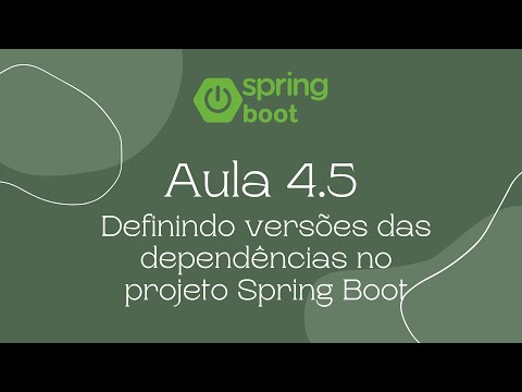 Aula 4.5 [ATUALIZAÇÃO] - Definindo versões das dependências no projeto Spring Boot (Java Web)