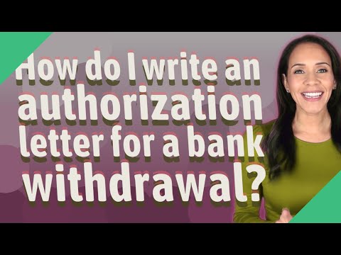 How do I write an authorization letter for a bank withdrawal?
