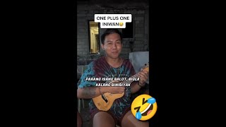 Video thumbnail of "One Plus One iniwan (Otso Otso version)"