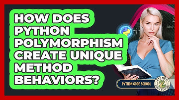 How Does Python Polymorphism Create Unique Method Behaviors? - Python Code School