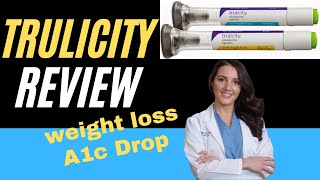 Trulicity Review. Weight Loss and A1C Drop.