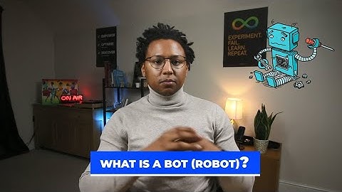 WHAT IS A BOT? Aka ROBOT, Digital Worker, Automated Process, RPA