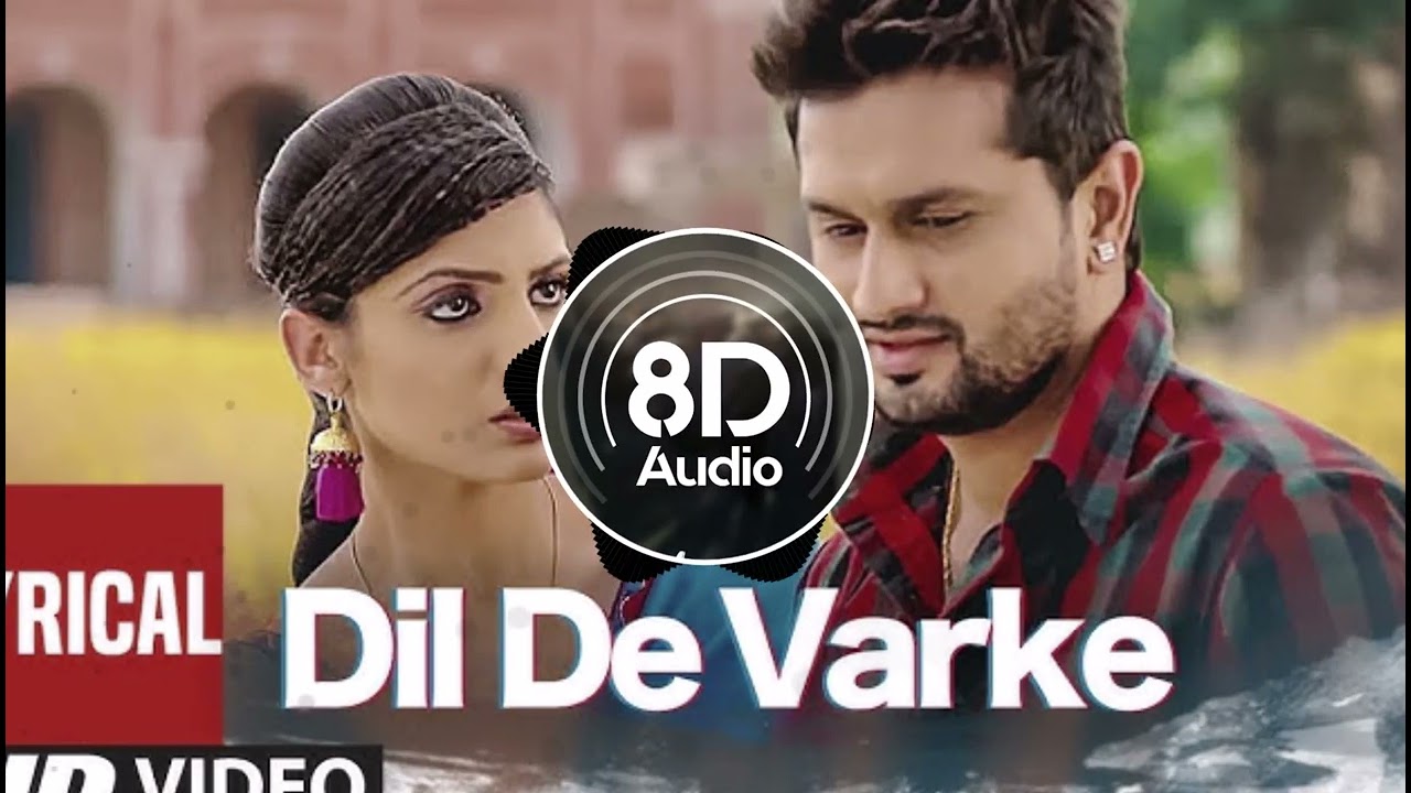 DIL DE VARKE FULL LYRICAL SONG   KAMAL KHAN  ROSHAN PRINCE  JAPJI KHERA 8D  PUNJABI SONG48k exported