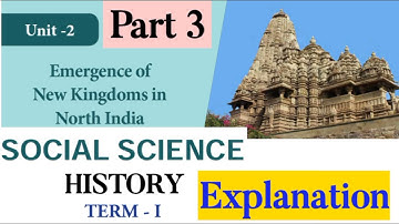 7th Std - Term 1 | Social - Emergence of New Kingdoms in North India | Explanation - Part 3