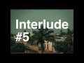 Interlude #5