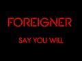 Foreigner Say You Will Lyrics Official Remaster mp3