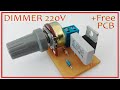 BT136 DIMMER 220V 800W [Make Tutorial] + free PCB