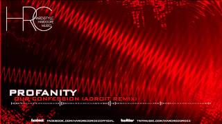 Profanity - Our Confession (Adroit Remix) |HD;HQ|
