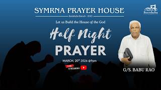 HALF NIGHT PRAYER | 20 MARCH 2026 | SMYRNA PRAYER HOUSE | #hebronlive #buildhouseofGod #prayer #live