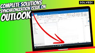 How to fix synchronization issue on Outlook 2010, 2013, 2016 & 2019 - complete solutions!