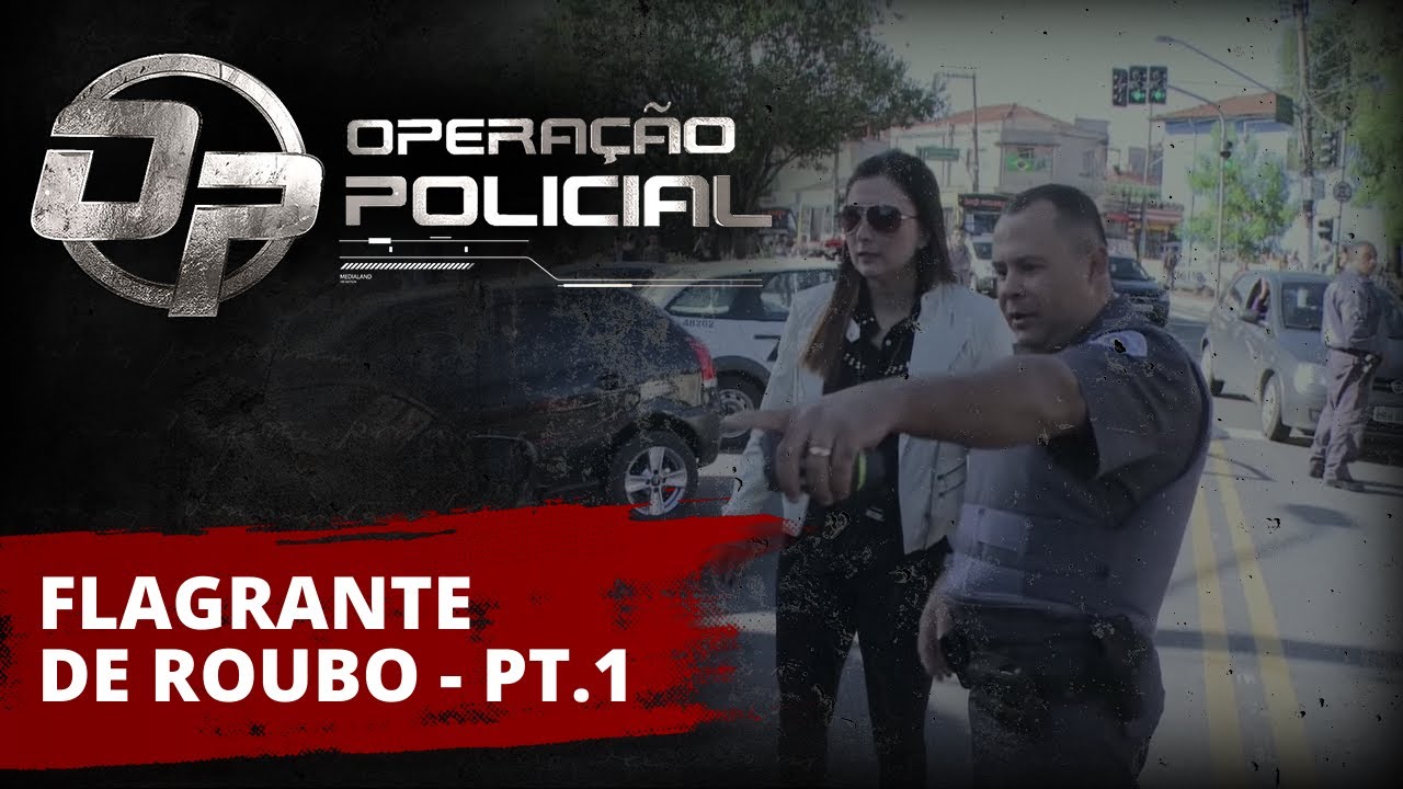 Operação Policial - Flagrante de Roubo - PARTE 1