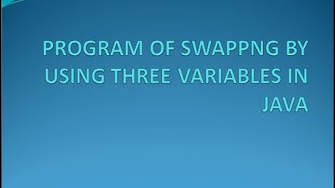 program of swapping by using three variables in java