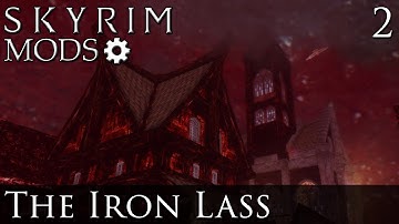 Skyrim Mods: The Iron Lass - Part 2
